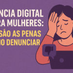 Violência Digital Contra Mulheres: Quais São as Penas e Como Denunciar